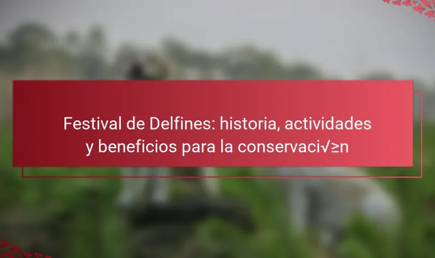 Festival de Delfines: historia, actividades y beneficios para la conservación