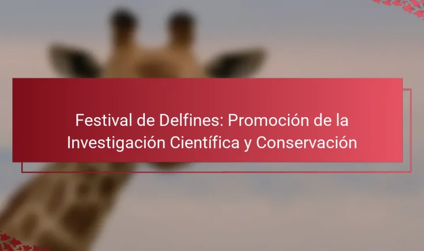 Festival de Delfines: Promoción de la Investigación Científica y Conservación